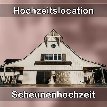 Location - Hochzeitslocation Scheune in Argenbühl