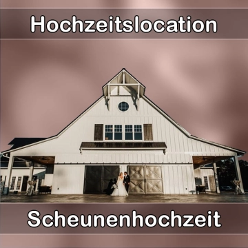 Location - Hochzeitslocation Scheune in Berglen