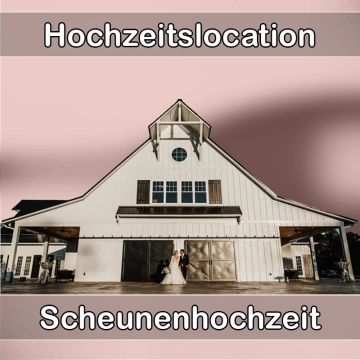 Location - Hochzeitslocation Scheune in Bingen