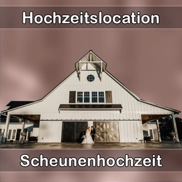 Location - Hochzeitslocation Scheune in Bitz