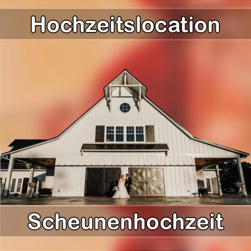 Location - Hochzeitslocation Scheune in Dietzhölztal