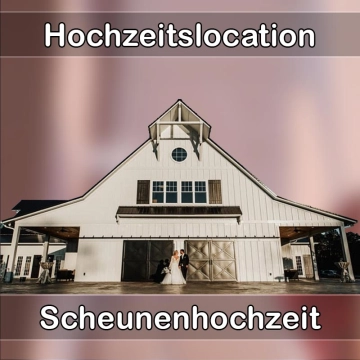 Location - Hochzeitslocation Scheune in Ebersburg