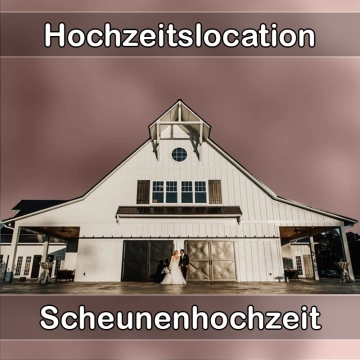 Location - Hochzeitslocation Scheune in Eich