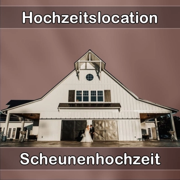 Location - Hochzeitslocation Scheune in Erdweg