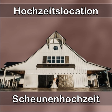 Location - Hochzeitslocation Scheune in Grassau