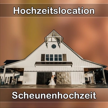 Location - Hochzeitslocation Scheune in Höhn