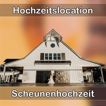 Location - Hochzeitslocation Scheune in Johannesberg
