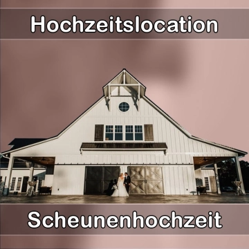 Location - Hochzeitslocation Scheune in Karlstein am Main