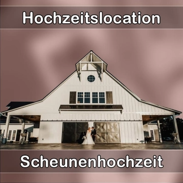 Location - Hochzeitslocation Scheune in Kissing