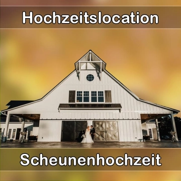 Location - Hochzeitslocation Scheune in Königsee
