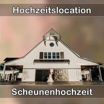 Location - Hochzeitslocation Scheune in Marquartstein