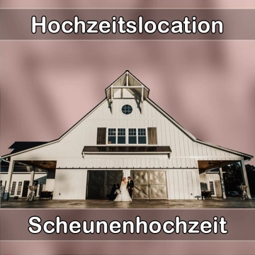 Location - Hochzeitslocation Scheune in Metten