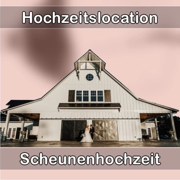 Location - Hochzeitslocation Scheune in Neuhausen ob Eck