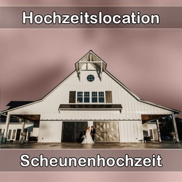 Location - Hochzeitslocation Scheune in Riederich