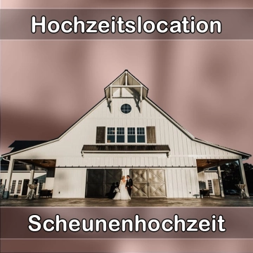 Location - Hochzeitslocation Scheune in Schemmerhofen