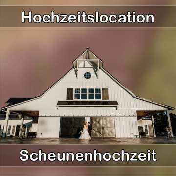 Location - Hochzeitslocation Scheune in Schöneck (Vogtland)