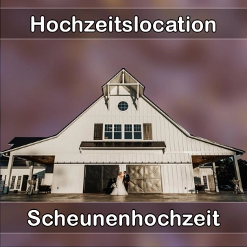 Location - Hochzeitslocation Scheune in Stetten am kalten Markt