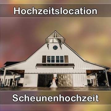 Location - Hochzeitslocation Scheune in Übersee