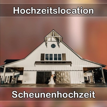 Location - Hochzeitslocation Scheune in Ulmen
