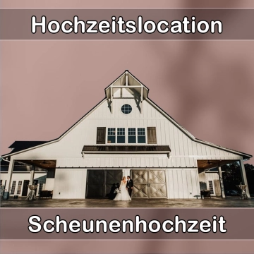 Location - Hochzeitslocation Scheune in Wachau