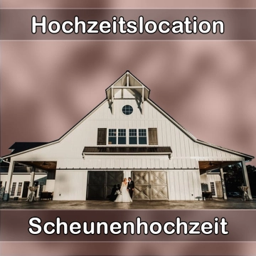 Location - Hochzeitslocation Scheune in Wilhelmsthal