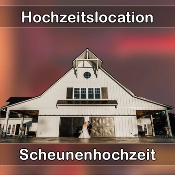Location - Hochzeitslocation Scheune in Winzer