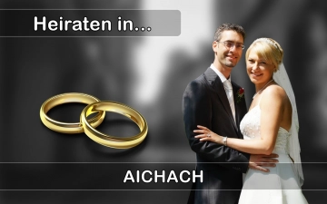 Hochzeit - Heiraten in  Aichach