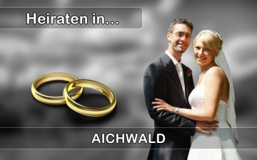 Hochzeit - Heiraten in  Aichwald