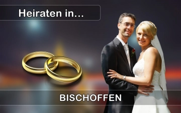 Hochzeit - Heiraten in  Bischoffen