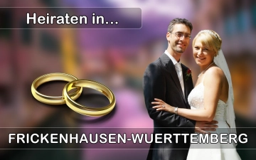 Hochzeit - Heiraten in  Frickenhausen (Württemberg)