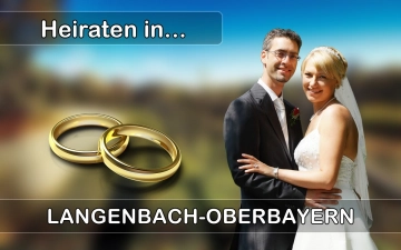 Hochzeit - Heiraten in  Langenbach (Oberbayern)