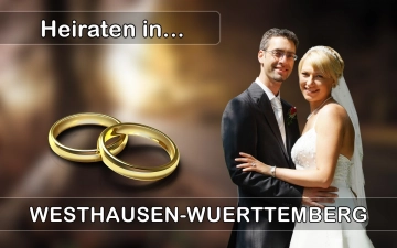 Hochzeit - Heiraten in  Westhausen (Württemberg)